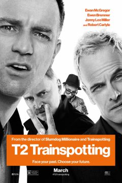 T2 Trainspotting 2017 Filmposter