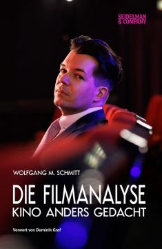 WOLFGANG M. SCHMITT: DIE FILMANALYSE: KINO ANDERS GEDACHT
