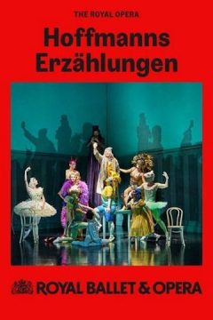 The Royal Opera House: Offenbach’s Hoffmanns Erzählungen (Oper) - 2024