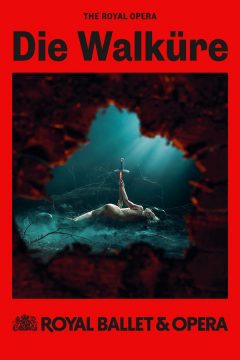 The Royal Opera House: Wagner’s Die Walküre (Oper) - 2025