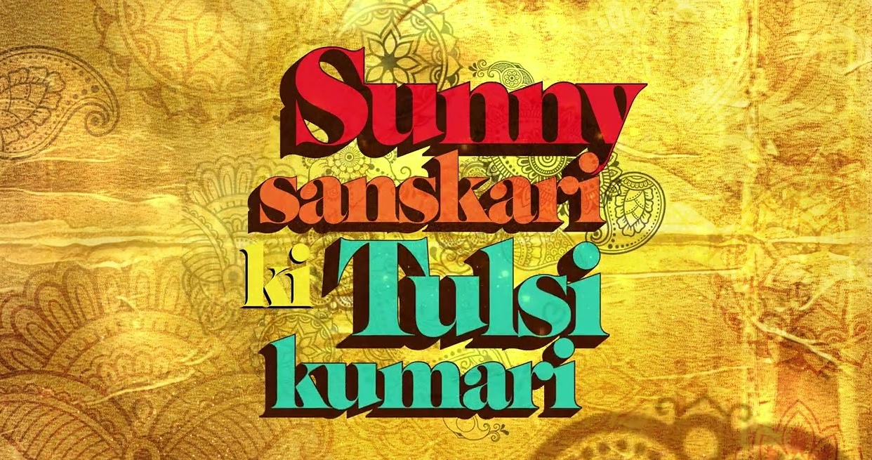 Sunny Sanskari Ki Tulsi Kumari - 2025